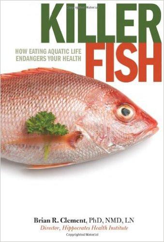 Killer Fish: How Eating Aquatic Life Endangers Your Health